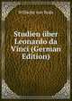 Studien uber Leonardo da Vinci (German Edition), Wilhelm von Bode 