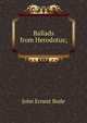 Ballads from Herodotus;, John Ernest Bode 