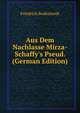 Aus Dem Nachlasse Mirza-Schaffy's Pseud. (German Edition), Friedrich Bodenstedt 