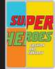 Superheroes: Fashion and Fantasy, Andrew Bolton 