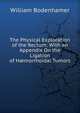 The Physical Exploration of the Rectum: With an Appendix On the Ligation of H?morrhoidal Tumors, William Bodenhamer 