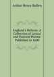 England's Helicon: A Collection of Lyrical and Pastoral Poems: Published in 1600, Bullen, A. H. (Arthur Henry), 1857-1920 