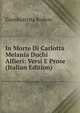 In Morte Di Carlotta Melania Duchi Alfieri: Versi E Prose (Italian Edition), Giambattista Bodoni 