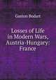 Losses of Life in Modern Wars, Austria-Hungary: France, Gaston Bodart 