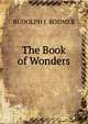 The Book of Wonders, RUDOLPH J. BODMER 