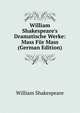 William Shakespeare's Dramatische Werke: Mass F?r Mass (German Edition), Уильям Шекспир 