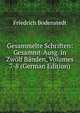 Gesammelte Schriften: Gesammt-Ausg. in Zwolf Banden, Volumes 7-8 (German Edition), Friedrich Bodenstedt 
