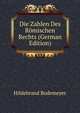Die Zahlen Des Romischen Rechts (German Edition), Hildebrand Bodemeyer 