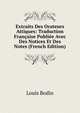 Extraits Des Orateurs Attiques: Traduction Francaise Publiee Avec Des Notices Et Des Notes (French Edition), Louis Bodin 