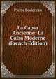 La Capsa Ancienne: La Gafsa Moderne (French Edition), Pierre Bodereau 
