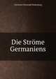 Die Strome Germaniens, Christian Christoph Bodenburg 