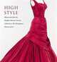 High Style – Masterworks from the Brooklyn Museum Costume Collection at the Metropolitan Museum of Art, Jan Glier Reeder 