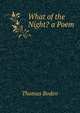 What of the Night? a Poem, Thomas Boden 