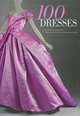 100 Dresses: The Costume Institute / The Metropolitan Museum of Art, Koda, Harold 