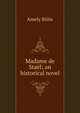 Madame de Stael; an historical novel, Amely Bo?lte 