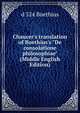Chaucer's translation of Boethius's "De consolatione philosophiae" (Middle English Edition), d 524 Boethius 