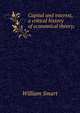 Capital and interest, a critical history of economical theory;, William Smart 