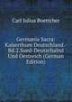 Germania Sacra: Kaiserthum Deutschland.-Bd.2.Sued-Deutschalnd Und Oestreich (German Edition), Carl Julius Boettcher 