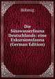Die Susswasserfauna Deutschlands: eine Exkursionsfauna (German Edition), Bohmig 