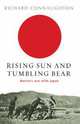 Rising Sun & The Tumbling Bear. Russia's War With Japan, Connaughton Richard 