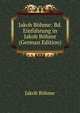 Jakob Bohme: Bd. Einfuhrung in Jakob Bohme (German Edition), Jakob B?hme 