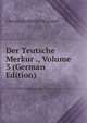 Der Teutsche Merkur ., Volume 3 (German Edition), Christoph Martin Wieland 