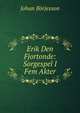 Erik Den Fjortonde: Sorgespel I Fem Akter, Johan Borjesson 