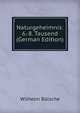 Naturgeheimnis: 6.-8. Tausend (German Edition), Wilhelm Bolsche 