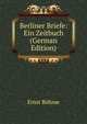 Berliner Briefe: Ein Zeitbuch (German Edition), Ernst Bohme 