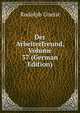 Der Arbeiterfreund, Volume 37 (German Edition), Rudolph Gneist 
