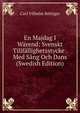 En Majdag I Warend: Svenskt Tillfallighetsstycke . Med Sang Och Dans (Swedish Edition), Carl Vilhelm Bottiger 