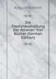 Die Staatshaushaltung Der Athener: Vier Bucher (German Edition), August Boeckh 