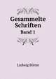 Gesammelte Schriften. Band 1, Ludwig B?rne 