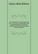 Zur Kenntnis Des Oberfrankischen Im 13., 14. Und 15. Jahrhundert: Mit Berucksichtigung Der Altesten Oberfrankischen Sprachdenkmaler (German Edition), Oskar Albin Bohme 
