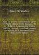 Ju?n De Vald?s' Commentary Upon St. Paul's Epistle to the Romans: Tr. by J.T. Betts. Appended to Which Are the Lives of . Ju?n and Alfonso De Vald?s, by E. Boehmer, with Intr. by the Editor, Juan de Valdes 