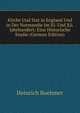 Kirche Und Stat in England Und in Der Normandie Im Xi. Und Xii. Jahrhundert: Eine Historische Studie (German Edition), Heinrich Boehmer 