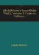 Jakob Bohme's Sammtliche Werke, Volume 5 (German Edition), Jakob B?hme 