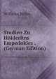 Studien Zu Holderlins Empedokles . (German Edition), Wilhelm Bohm 