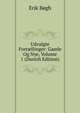 Udvalgte Fort?llinger: Gamle Og Nye, Volume 1 (Danish Edition), Erik Bogh 