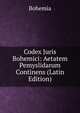 Codex Juris Bohemici: Aetatem Pemyslidarum Continens (Latin Edition), Bohemia 