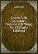 Codex Juris Bohemici, Volume 4,&Nbsp;Part 5 (Latin Edition), Bohemia 