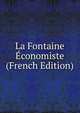 La Fontaine Economiste (French Edition), 