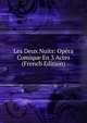 Les Deux Nuits: Opera Comique En 3 Actes (French Edition), 