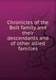 Chronicles of the Boit family and their descendants and of other allied families, 