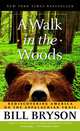 A Walk in the Woods: Rediscovering America on the Appalachian Trail, Билл Брайсон 