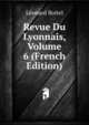 Revue Du Lyonnais, Volume 6 (French Edition), Leonard Boitel 