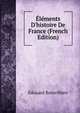 ?l?ments D'histoire De France (French Edition), Edouard Boinvilliers 