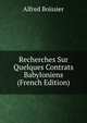 Recherches Sur Quelques Contrats Babyloniens (French Edition), Alfred Boissier 
