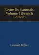 Revue Du Lyonnais, Volume 8 (French Edition), Leonard Boitel 