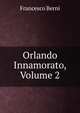 Orlando Innamorato, Volume 2, Francesco Berni 
